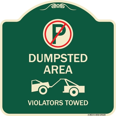 Signmission Dumpster No Parking Dumpster Area Violators Towed Heavy-Gauge Aluminum Sign, 18" x 18", G-1818-24120 A-DES-G-1818-24120